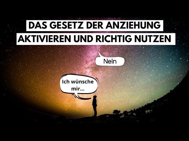 Das Gesetz der Anziehung aktivieren und richtig nutzen  Anleitung Manifestieren