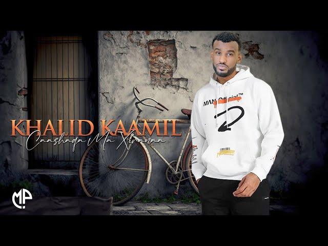 KHALID KAAMIL 2024 | CAASHAQA MA XIRANAA | HEES CUSUB