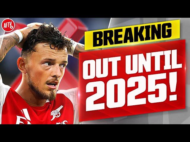 BREAKING NEWS: Ben White OUT For The Rest Of 2024!