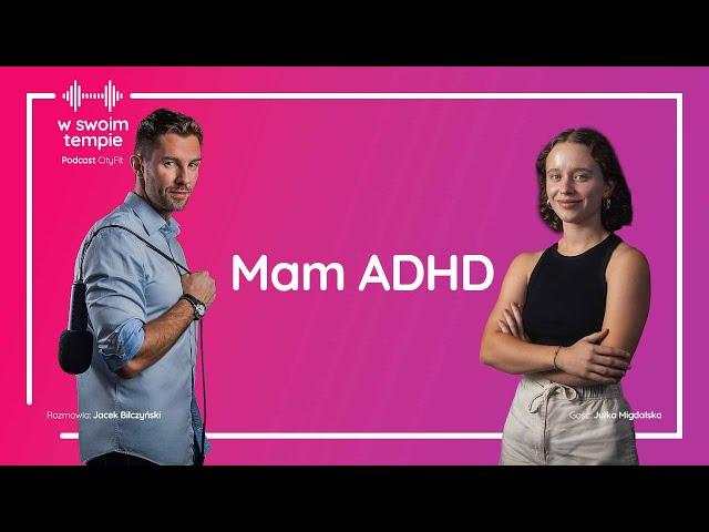 S3E23: Mam ADHD. Julka Migdalska