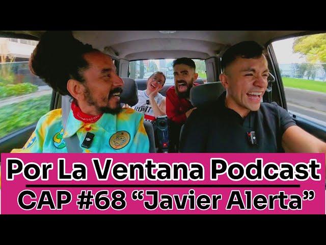 Por La Ventana Podcast #68: "Javier Alerta" 