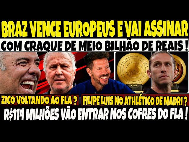 BRAZ VENCE EUROPEUS E FLA VAI ASSINAR COM CRAQUE DE MEIO BILHÃO DE REAIS/R$114 MILHÕES VÃO ENTRAR/E+