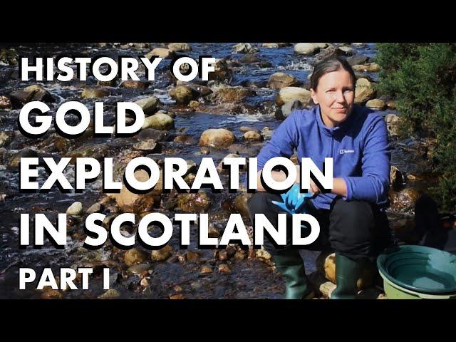History of gold exploration in Scotland Part 1: Medieval times to the 19th century.