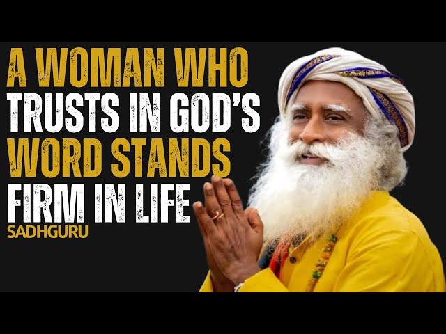 A Woman Who Trusts in God’s Word Stands Firm in Life | Sadhguru Motivation | Best Speech