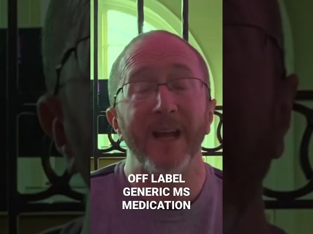 Off Label Generic MS Medication?