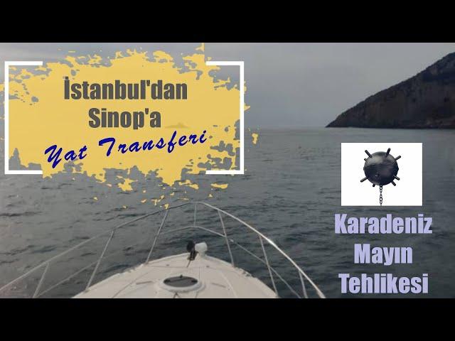 Mayın Tehlikesi | İstanbul Sinop Yat Transferi