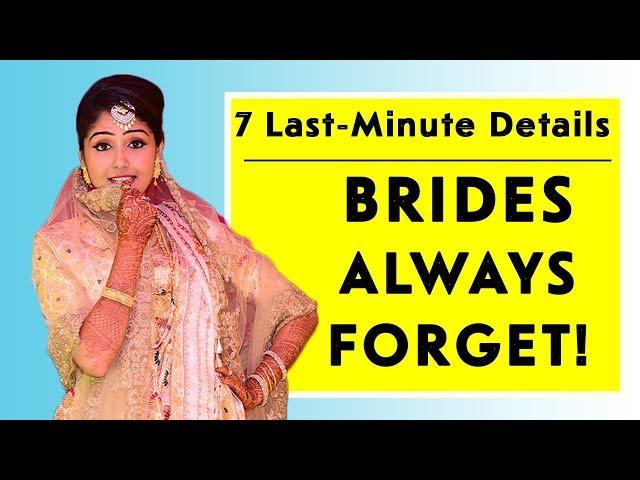 TOP 7 THINGS TO DO JUST BEFORE WEDDING | WHAT BRIDES ALWAYS FORGET !!