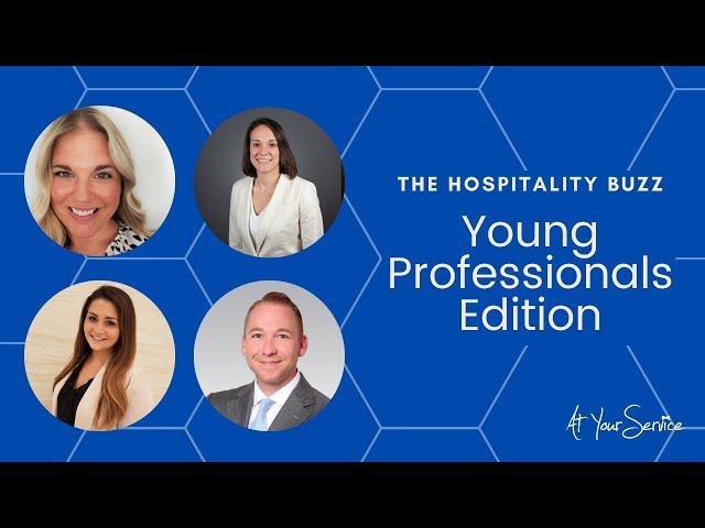 Highlights From The Hospitality Buzz: Young Professionals Edition