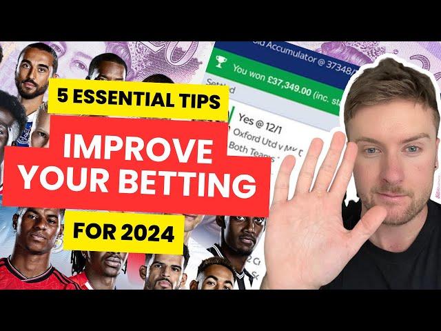 Top 5 Tips To Improve Your Football Bets in 2024/25 Season