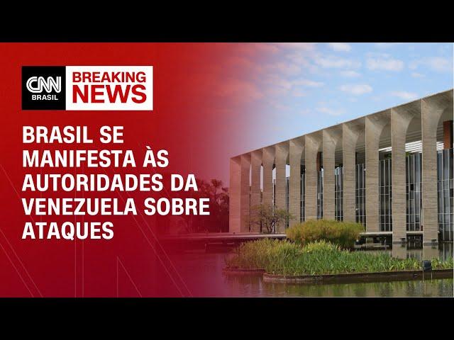 Brasil se manifesta às autoridades da Venezuela sobre ataques | CNN