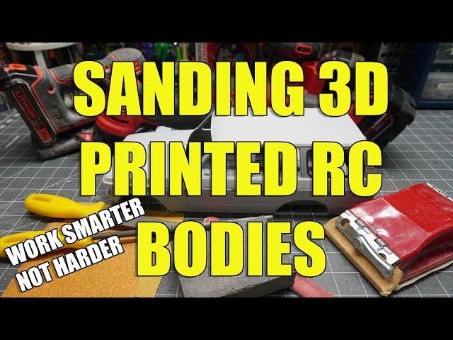 Sanding 3D Printed RC Bodies is Fun