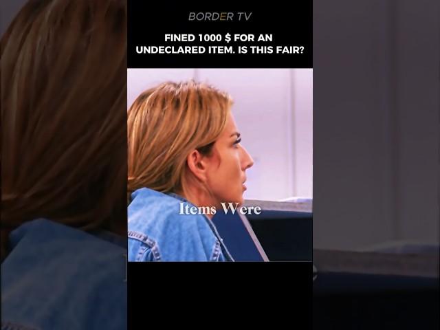 Fined 1000 $ for an undeclared item. is this fair?