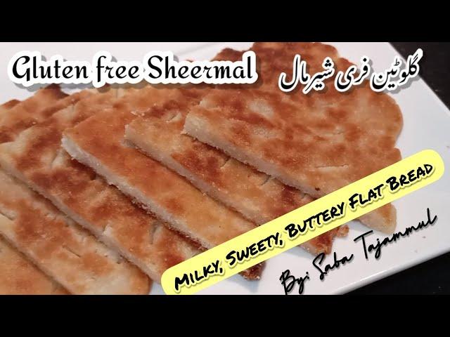 Sheermal || Milky Sweety Buttery Flat Bread || شیرمال || Khana Pakana Gluten free