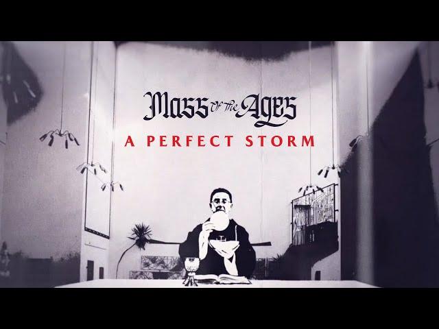 MASS OF THE AGES: Episode 2 — A Perfect Storm