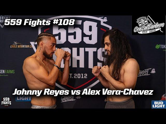 559 Fights #108 - Johnny Reyes vs Alex Vera-Chavez