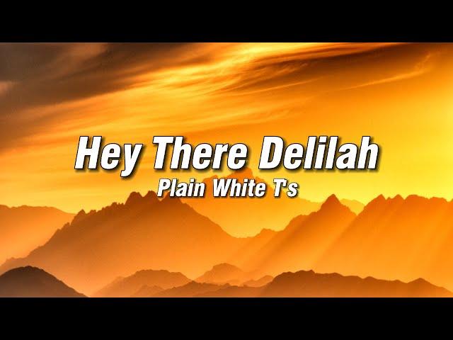 Plain White T's - Hey There Delilah (Lyrics)