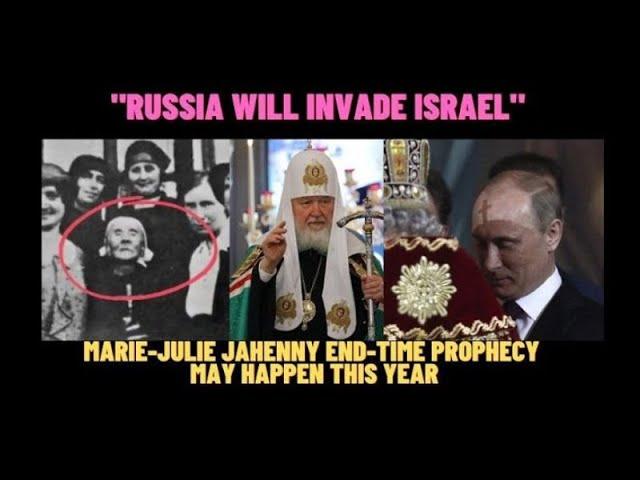 "RUSSIA WILL INVADE ISRAEL" - MARIE-JULIE JAHENN - PROPHECY OF THE LAST DAYS  MAY HAPPEN THIS YEAR