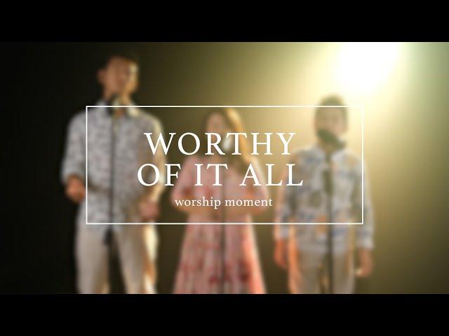 WORTHY OF IT ALL | David Brymer and Onething | Worship Moment By Creative Trio