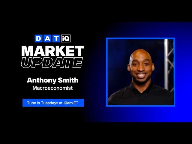 DAT iQ Market Update with Anthony Smith: Ep. 317