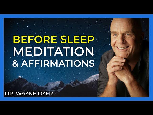 Wayne Dyer Meditation and Affirmations Before Sleep - Relaxing Music (NO ADS)