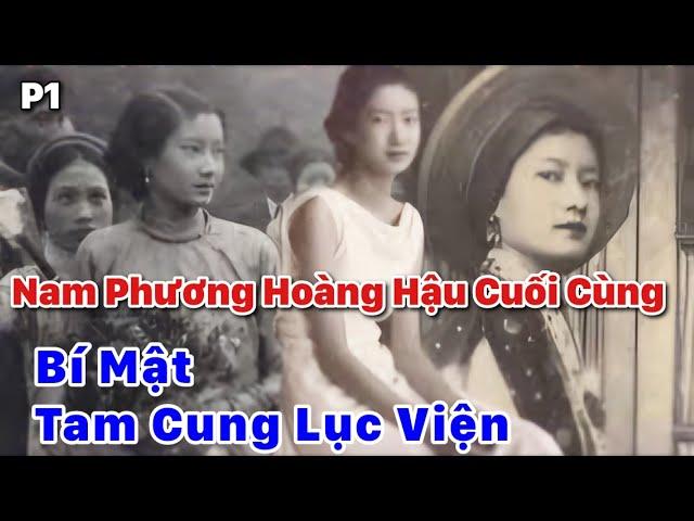 Nam Phương Hoàng Hậu Cuối Cùng - P1 - Bí Mật Tam Cung Lục Viện | Chuyện Xưa Nay - Chiến Hữu Audio