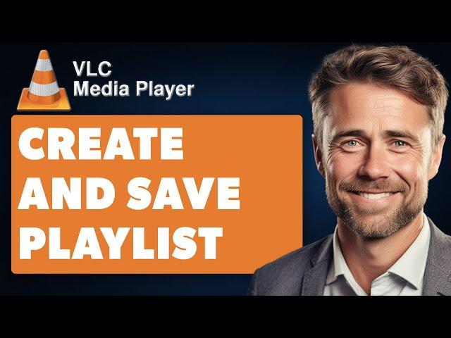 How to Create and Save Playlist in VLC Media Player (Full 2024 Guide)