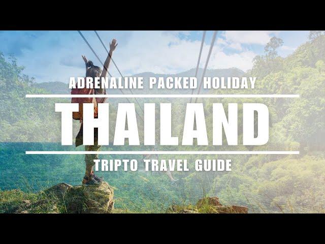 Thrills in Thailand : Adrenaline Packed Holiday!