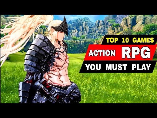 Top 10 YOU MUST PLAY ACTION RPG Games for Android iOS (Console Quality)