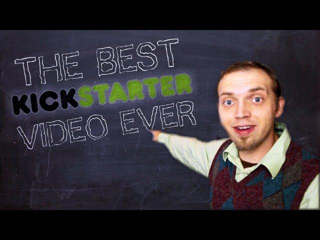 The Best Kickstarter Video Ever