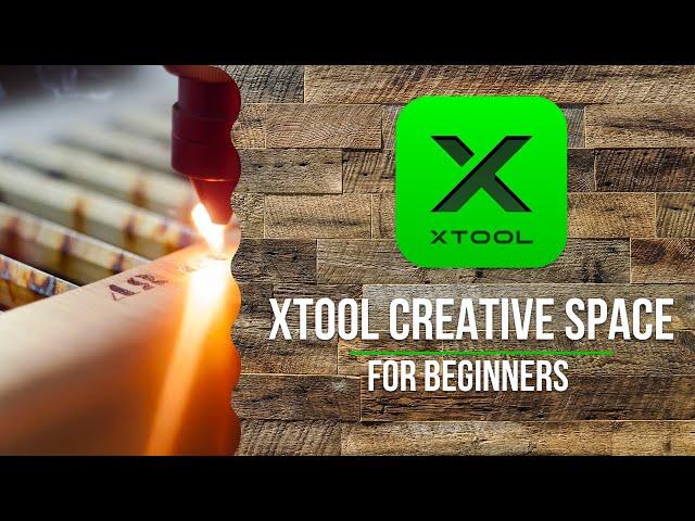 Xtool Creative Space Software Tutorial for Woodworkers & Laser Engravers