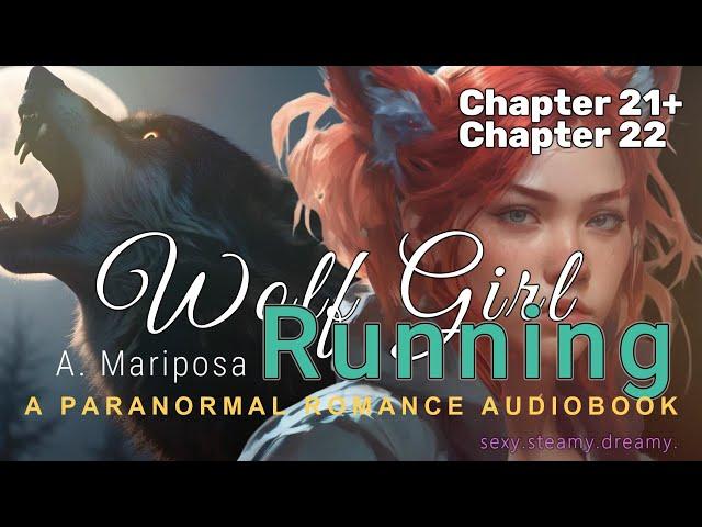 Paranormal Romance Audiobook | Wolf Girl Running | Wolf Shifters and Fated Mates | CH 21 + CH 22