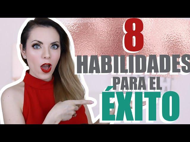 ¡LAS 8 HABILIDADES QUE CAMBIARÁN TU VIDA! ¡CAMBIARON LA MÍA!