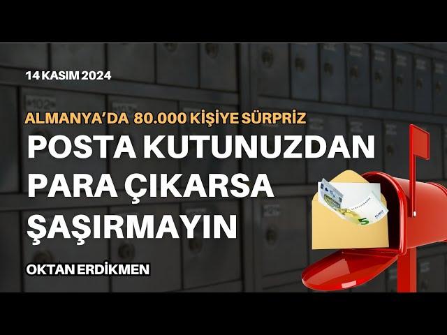 Almanya'da 80 bin kişiye 5 Euro gönderildi - 15 Kasım 2024 Oktan Erdikmen