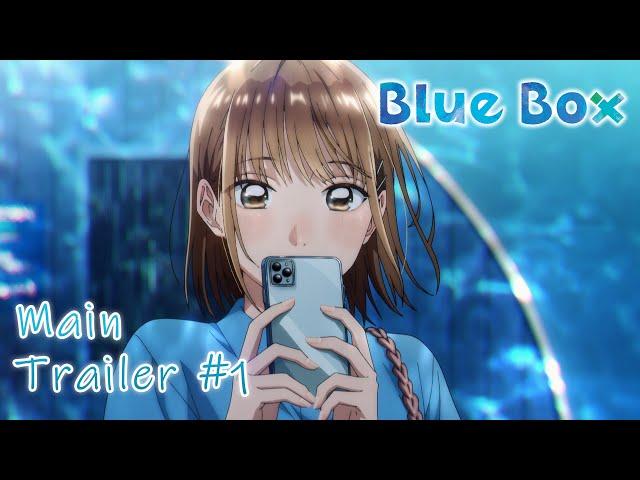 Blue Box | Official Main Trailer #1 | English Sub