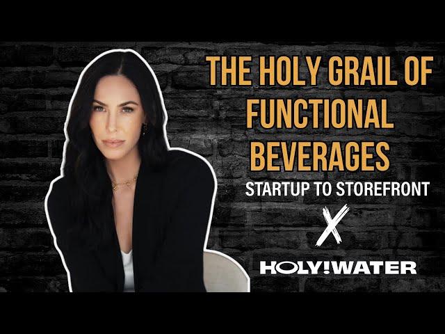 Launching a Functional Beverage Company - Holy Water!