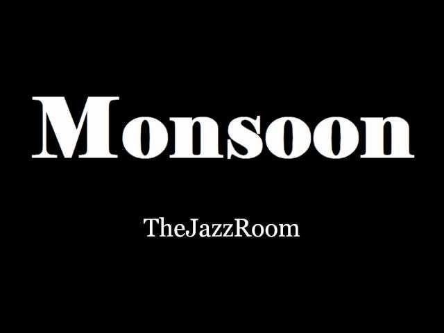 Monsoon - TheJazzRoom