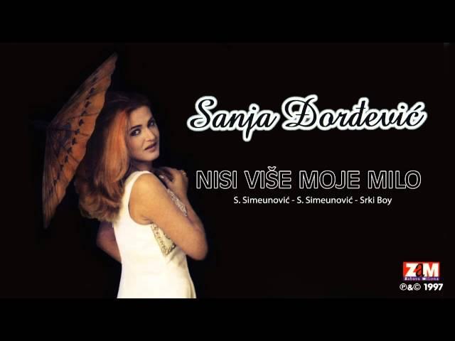 Sanja Đorđević - Nisi Više Moje Milo - (Audio 1997)