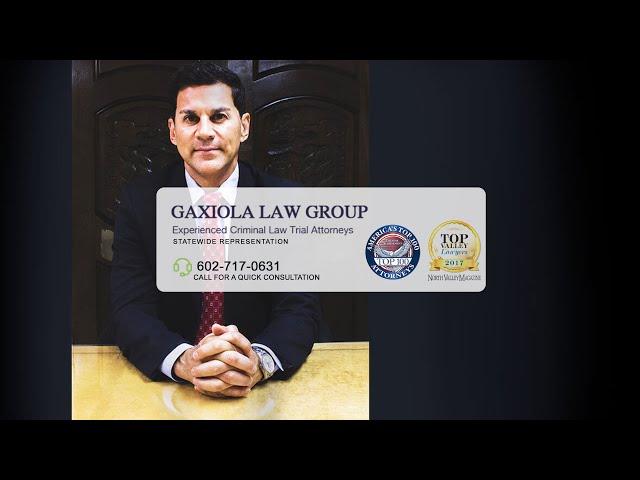 Gaxiola Law Group: Arizona Criminal Defense Trial Attorneys