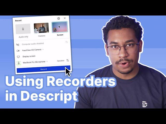 **OUTDATED** How to record video and audio in Descript