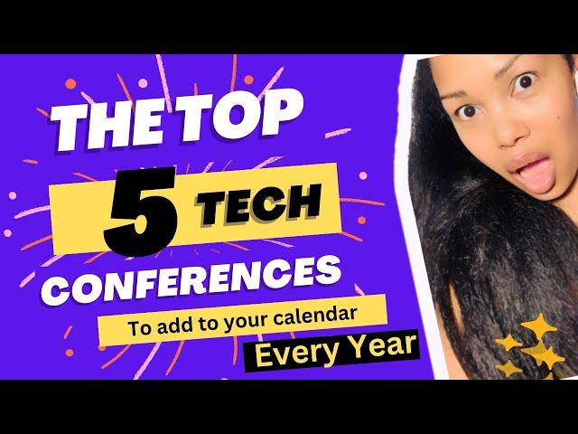 Top 5 tech conferences to add to your calendar every year