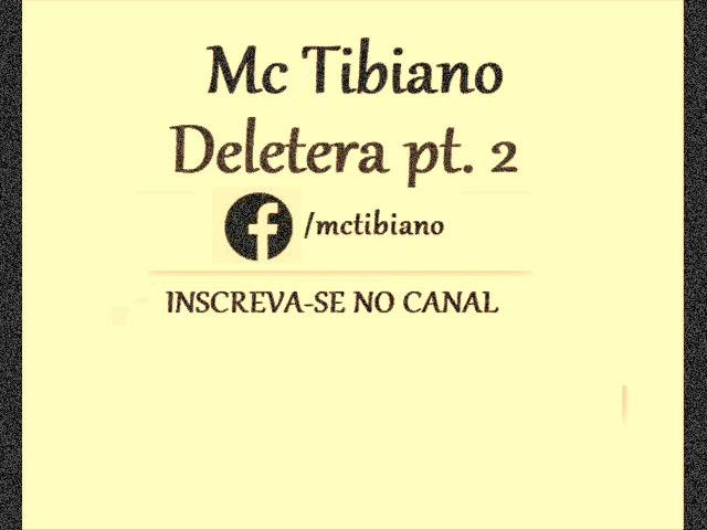 Mc Tibiano - Deletera 2