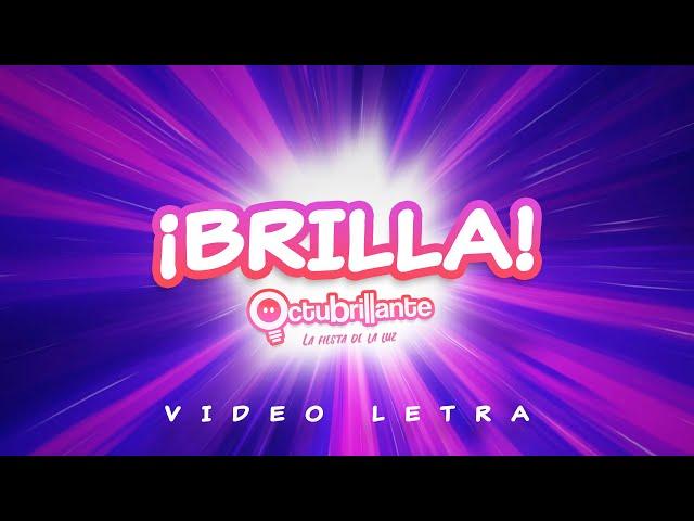  BRILLA  Video letra | Octubrillante - La Fiesta de la Luz