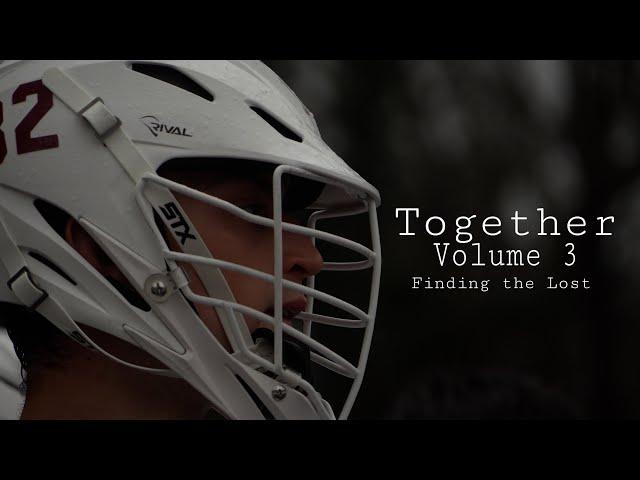 Together - A Roanoke Lacrosse Documentary | Vol. 3 - Finding the Lost