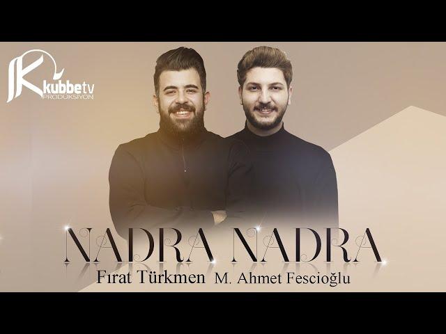 Nadra Nadra - Fırat Türkmen & Muhammed Ahmet Fescioğlu