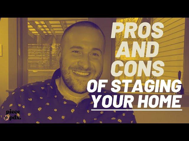 Piece of PDX: Pros And Cons Of Staging Your Home