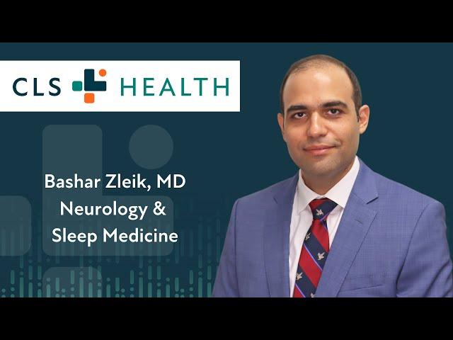 CLS Health | Neurology | Meet Bashar Zleik, MD