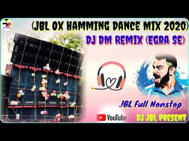 (JBL Ox Hamming Dance Mix 2020)-Dj DM Remix (Egra Se) All Puja visarjan JBL Dance Mix| JBL nonstop |