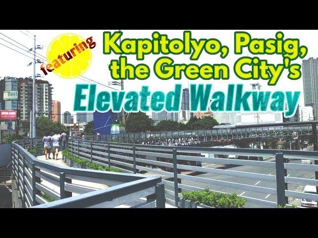 Elevated Walkway of Kapitolyo, Pasig City: The Green City, Pedestrian Friendly