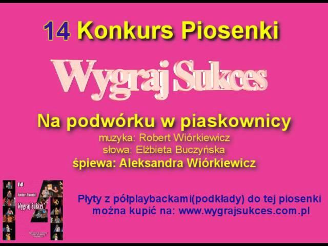 "Na podwórku w piaskownicy" - 14 Konkurs Piosenki "Wygraj Sukces"