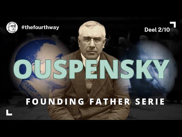 P.D.Ouspensky | Founding Father of The Fourth Way [2]